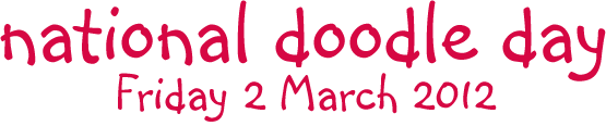 National Doodle Day - Friday - Friday 2 March 2012